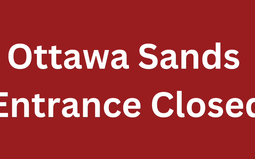 Ottawa Sands Entrance Closed